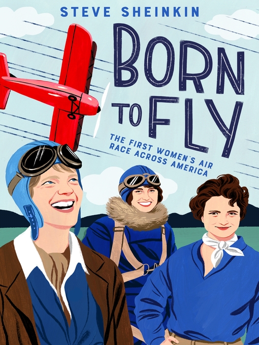 Title details for Born to Fly by Steve Sheinkin - Wait list